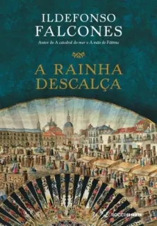  A Rainha Descalça    -  Ildefonso Falcones   
