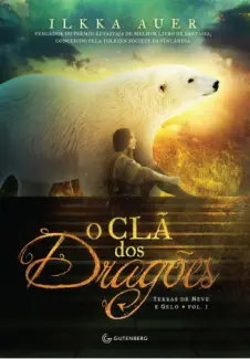O Clã dos Dragões  -  Terras de Neve e Gelo  - Vol.  01  -  Ilkka Auer