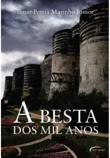 Baixar Livro A Besta dos Mil Anos - Ilmar Penna Marinho em ePub PDF Mobi ou Ler Online