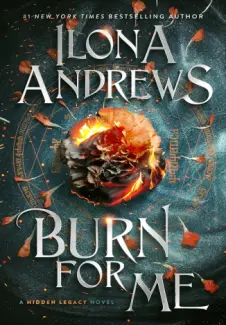 Baixar Livro Queime por Mim - Legado Escondido Vol. 1 - Ilona Andrews em ePub PDF Mobi ou Ler Online