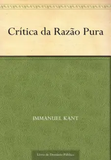 Baixar Livro Critica da Razao Pura - Immanuel Kant em ePub PDF Mobi ou Ler Online