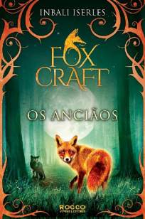 Baixar Livro Os Anciãos - Foxcraft Vol. 2 - Inbali Iserles em ePub PDF Mobi ou Ler Online