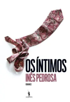 Os Íntimos  -  Inês Pedrosa