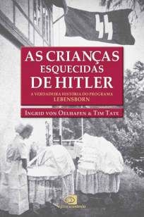 Baixar Livro As Crianças Esquecidas de Hitler - Ingrid von Oelhafen em ePub PDF Mobi ou Ler Online
