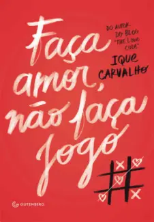 Faça Amor, não Faça Jogo  -  Ique Carvalho