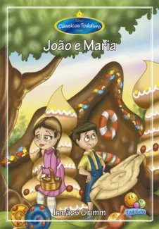 João e Maria  -   Irmãos Grimm