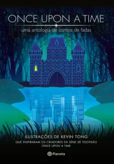Once Upon A Time  -  Uma Antologia de Contos de Fadas  -  Irmãos Grimm