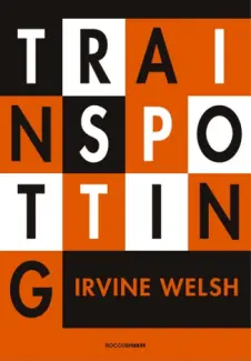 Baixar Livro Trainspotting - Irvine Welsh em ePub PDF Mobi ou Ler Online
