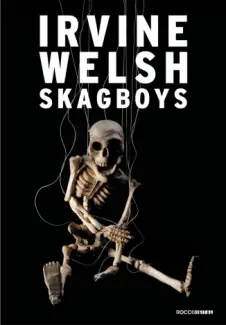 Skagboys  -  Irvine Welsh