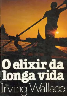 Baixar Livro O Elixir Da Longa Vida - Irving Wallace em ePub PDF Mobi ou Ler Online