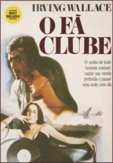 Baixar Livro O Fã Clube - Irving Wallace em ePub PDF Mobi ou Ler Online
