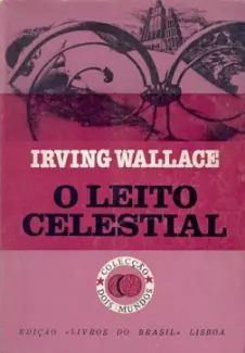 Baixar Livro O Leito Celestial - Irving Wallace em ePub PDF Mobi ou Ler Online
