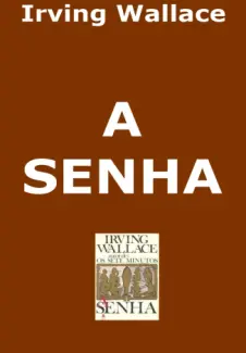 Baixar Livro A Senha - Irving Wallace em ePub PDF Mobi ou Ler Online