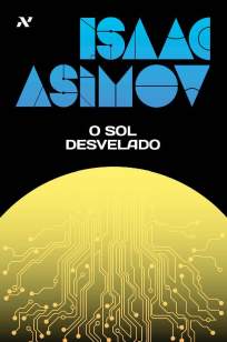 Baixar Livro O Sol Desvelado - Isaac Asimov em ePub PDF Mobi ou Ler Online
