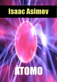 Baixar Livro O Átomo e seus Mistérios - Isaac Asimov em ePub PDF Mobi ou Ler Online