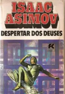 O Despertar Dos Deuses  -  Isaac Asimov
