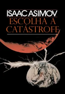 Escolha a Catástrofe   -  Isaac Asimov