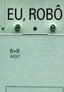Eu  Robô  -  Robôs   - Vol.  1  -  Isaac Asimov