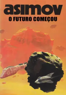 O Futuro Começou  -  Isaac Asimov
