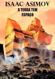 A Terra tem Espaço  -  Isaac Asimov