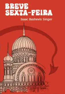 Baixar Livro Breve Sexta-feira - Isaac Bashevis Singer em ePub PDF Mobi ou Ler Online