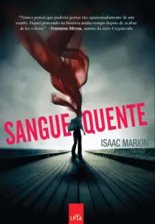 Baixar Livro Sangue Quente - Isaac Marion em ePub PDF Mobi ou Ler Online
