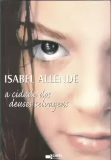 Baixar Livro A Cidade Dos Deuses Selvagens - Isabel Allende em ePub PDF Mobi ou Ler Online