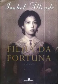 Filha da Fortuna  -  Isabel Allende