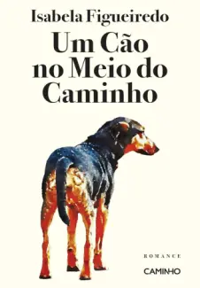 Baixar Livro Um cao no meio do Caminho - Isabela Figueiredo em ePub PDF Mobi ou Ler Online