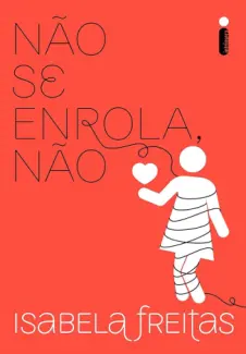 Baixar Livro Não se enrola, não - Isabela Freitas em ePub PDF Mobi ou Ler Online