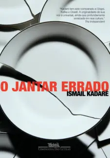Baixar Livro O Jantar Errado - Ismail Kadaré em ePub PDF Mobi ou Ler Online