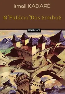 Baixar Livro O Palacio Dos Sonhos - Ismail Kadare em ePub PDF Mobi ou Ler Online