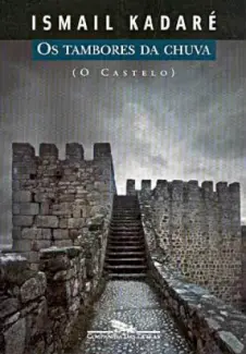 Tambores da Chuva  -  Ismail Kadaré