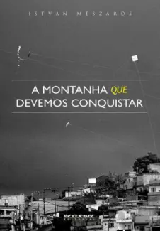 A Montanha que Devemos Conquistar  -  István Mészáros