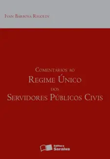 Baixar Livro Comentários ao regime único dos servidores públicos civis -  Ivan Barbosa Rigolin em ePub PDF Mobi ou Ler Online