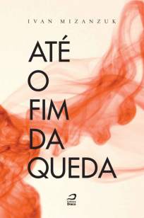 Baixar Até o Fim da Queda - Ivan Mizanzuk ePub PDF Mobi ou Ler Online