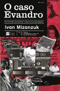 Baixar Livro O Caso Evandro - Ivan Mizanzuk em ePub PDF Mobi ou Ler Online