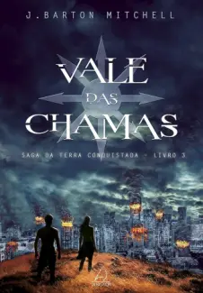 Baixar Livro Vale das Chamas - Saga da Terra Conquistada Vol. 3 - J. Barton Mitchell em ePub PDF Mobi ou Ler Online