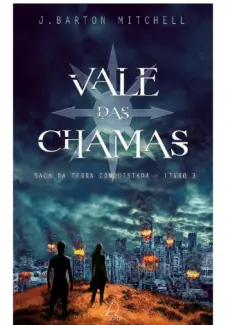 Vale Das Chamas  -  Saga da Terra Conquistada  - Vol.  03  -  J. Barton Mitchell