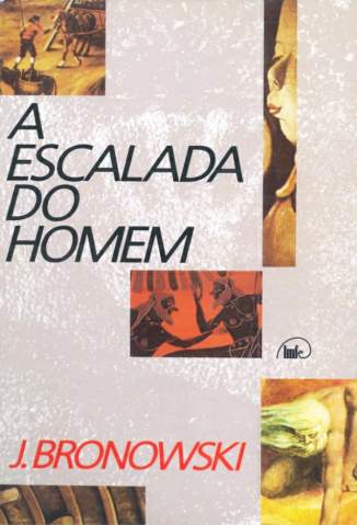 Baixar A Escalada do Homem - J. Bronowski ePub PDF Mobi ou Ler Online