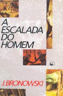 Baixar A Escalada do Homem - J. Bronowski ePub PDF Mobi ou Ler Online
