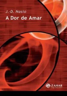 Baixar Livro A Dor de Amar - J.-D. Nasio em ePub PDF Mobi ou Ler Online