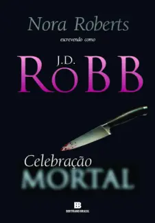 Baixar Livro Celebracao Mortal - Mortal Vol. 37 - J. D. Robb em ePub PDF Mobi ou Ler Online