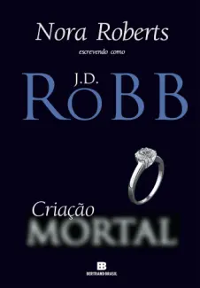 Baixar Livro Criacao Mortal - J.D. Robb em ePub PDF Mobi ou Ler Online