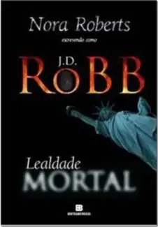 Baixar Livro Lealdade Mortal - Mortal Vol. 9 - J. D. Robb em ePub PDF Mobi ou Ler Online