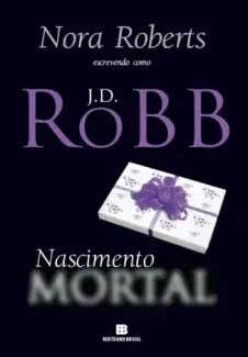 Baixar Livro Nascimento Mortal - Mortal Vol. 23 - J. D. Robb em ePub PDF Mobi ou Ler Online