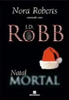 Baixar Livro Natal Mortal - Mortal Vol. 7 - J. D. Robb em ePub PDF Mobi ou Ler Online