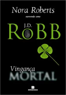 Baixar Livro Vingança Mortal - J. D. Robb em ePub PDF Mobi ou Ler Online
