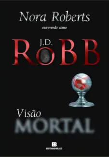 Baixar Livro Visao Mortal - J. D. Robb em ePub PDF Mobi ou Ler Online