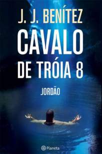 Baixar Operação Cavalo de Troia 8 - Jordão - Operação Cavalo de Tróia Vol. 8 - J. J. Benitez ePub PDF Mobi ou Ler Online